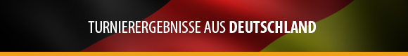 Turnierergebnisse - Deutschland Turnierergebnisse - Deutschland